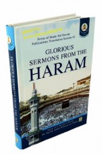 Glorious Sermons From Imam Haram Sheikh As-sudais ( Full Color ) - Sheikh Abdur Rahman As-Sudais, Nasiruddin Al-Khattab