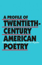 A Profile of Twentieth-Century American Poetry - Jack Myers, Jack Myers