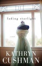 Fading Starlight - Kathryn Cushman