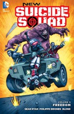 New Suicide Squad (2014-) Vol. 3: Freedom - Phil Briones, Sean Ryan, Tim Seeley, Juan Ferreyra