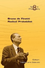 Bruno De Finetti Radical Probabilist (Philosophy) - Maria Carla Galavotti