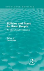 Policies and Plans for Rural People - Paul J. Cloke