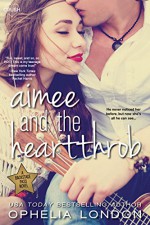 Aimee and the Heartthrob (Entangled Crush) (Backstage Pass) - Ophelia London