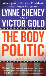 The Body Politic - Lynne Cheney, Victor Gold