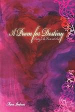 A Poem for Destiny: Poetry for the Heart and Soul - Marie Andrews