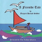 A Fireside Tale - Margaret Harland-Suddes, The Lindsay Players, The Lindsay Players