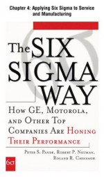 The Six Sigma Way, Chapter 4: Applying Six Sigma to Service and Manufacturing - Roland Cavanagh