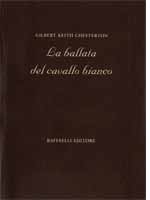 La ballata del cavallo bianco - G.K. Chesterton, Annalisa Teggi, Marco Antonellini