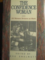 The Confidence Woman: 26 Women Writers at Work - Eve Shelnutt