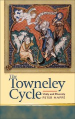 Towneley Cycle: Unity and Diversity - Peter Happé, Peter Happe