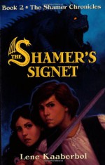 The Shamer's Signet - Lene Kaaberbøl