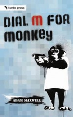 Dial M for Monkey - Adam Maxwell