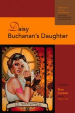 Daisy Buchanan's Daughter - Tom Carson, Glenn Arthur