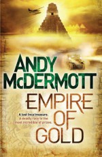 Empire Of Gold - Andy McDermott