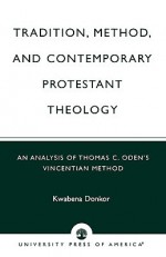 Tradition Method & Contemporary Protestant Theology - Kwabena Donkor