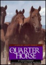 The Quarter Horse - Gail B. Stewart, William Muñoz