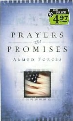 Prayers and Promises--Armed Forces (Inspirational Libraries) - Debbie Sindeldecker