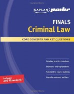 Kaplan PMBR Finals: Criminal Law: Core Concepts and Key Questions 2007 edition - Steven H. Palmer