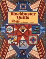 Blockbuster Quilts - Margaret J. Miller, Liz McGehee, Shellie Tucker, Stephanie Benson, Laurel Strand