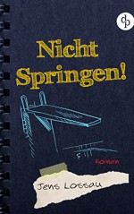 Nicht springen! - Jens Lossau