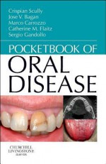 Pocketbook of Oral Disease - Crispian Scully, Jose V. Bagan, Marco Carrozzo