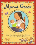 Mama Goose: A Latino Nursery Treasury/Mama Goose: Un Tesoro De Rimas Infantilese (Turtleback School & Library Binding Edition) (Spanish Edition) - Alma Ada Flor, F. Isabel Campoy, Maribel Suarez