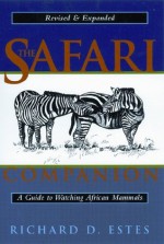 The Safari Companion: Safari Companion - Richard Estes, Kathryn S. Fuller, Daniel Otte