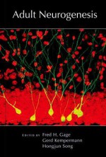 Adult Neurogenesis - Fred H. Gage, Gerd Kempermann, Hungjun Song