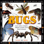 Bugs: Insects, Spiders, Centipedes, Millipedes, And Other Closely Related Arthropods - Frank Lowenstein, Sheryl Lechner