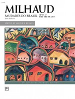 Milhaud Saudades Do Brazil Opus 67 for the Piano (Alfred Masterwork Edition) - Maurice Hinson