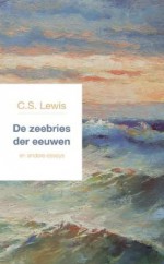 De zeebries der eeuwen [The Sea Breeze of the Centuries] - C.S. Lewis, Arend Smilde