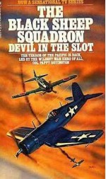 The Black Sheep Squadron: Devil In The Slot - Michael Jahn