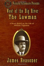 West of the Big River: The Lawman (Volume 1) - James Reasoner