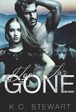 Too Far Gone (Adirondack Pack Book 1) - K.C. Stewart