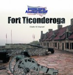 Fort Ticonderoga (Famous Forts Throughout American History) - Charles W. Maynard