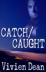 Catch/Caught - Vivien Dean