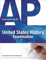 Preparing for the AP United States History Examination - Mark Epstein, Epstein, Stacie Brensilver Berman