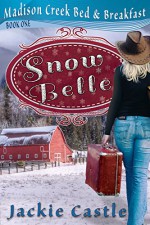 Snow Belle (Madison Creek Bed & Breakfast Book 1) - Jackie Castle