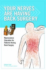 Your Nerves Are Having Back Surgery (8745) - Adriaan Louw