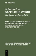 Spraach-Ubung. Rosen-Mand. Helikonische Hechel. Sendeschreiben an Den Kreutztragenden - Ulrich Mache, Ferdinand Van Inger