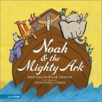 Noah & the Mighty Ark - Rhonda Gowler Greene