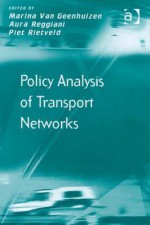 Policy Analysis of Transport Networks - Marina Van Geenhuizen, Aura Reggiani