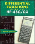 Differential Equations Using the HP-48g/Gx Differential Equations Using the HP-48g/Gx - Gill Proctor, Proctor, T. Gilmer Proctor