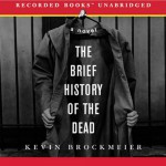 The Brief History of the Dead - Kevin Brockmeier, Richard Poe