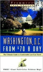 Frommer's Washington, D.C. from $70 a Day: The Ultimate Guide to Comfortable Low-Cost Travel - Elise Hartman Ford