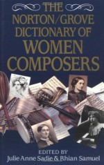 The Norton/Grove Dictionary of Women Composers - Julie Anne Sadie