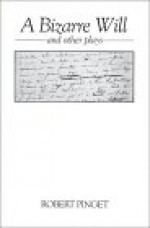 A Bizarre Will -- a play collection containing-- A Bizarre Will, Mortin Not Dead, Dictation, Sophism and Sadism, The Chrysanthemum, Crazy Notion, Night and About Nothing (French Series) - Robert Pinget