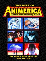 The Best of Animerica Anime & Manga Monthly: The Year's Best Articles - Animerica Magazine