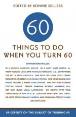 60 Things To Do When You Turn 60 - Ronnie Sellers