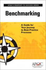 Benchmarking: A Guide For Your Journey To Best Practice Processes - Mardi Coers, Chris Gardner